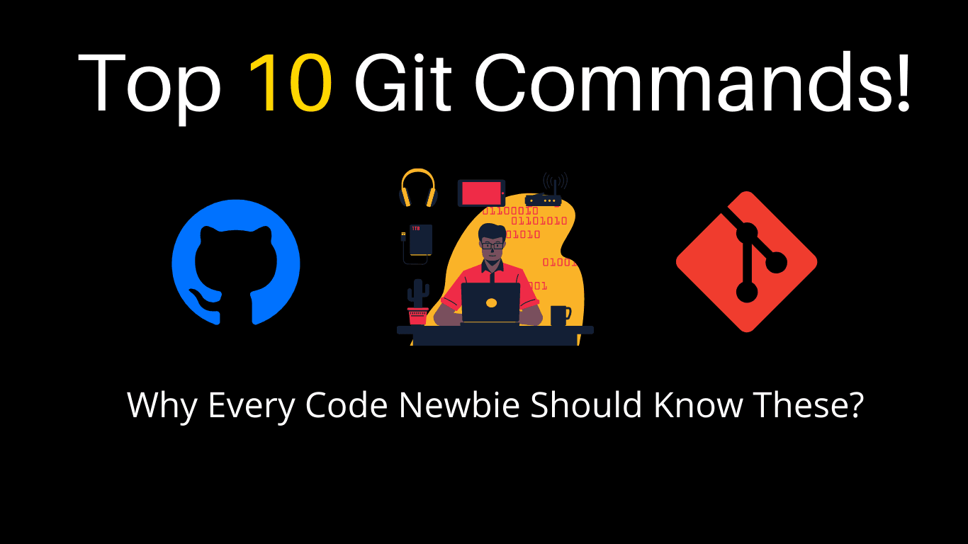 Top 10 Git Commands For Code Newbies!