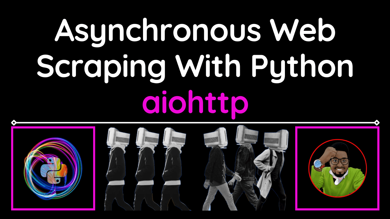 Asynchronous Web Scraping With Python AIOHTTP