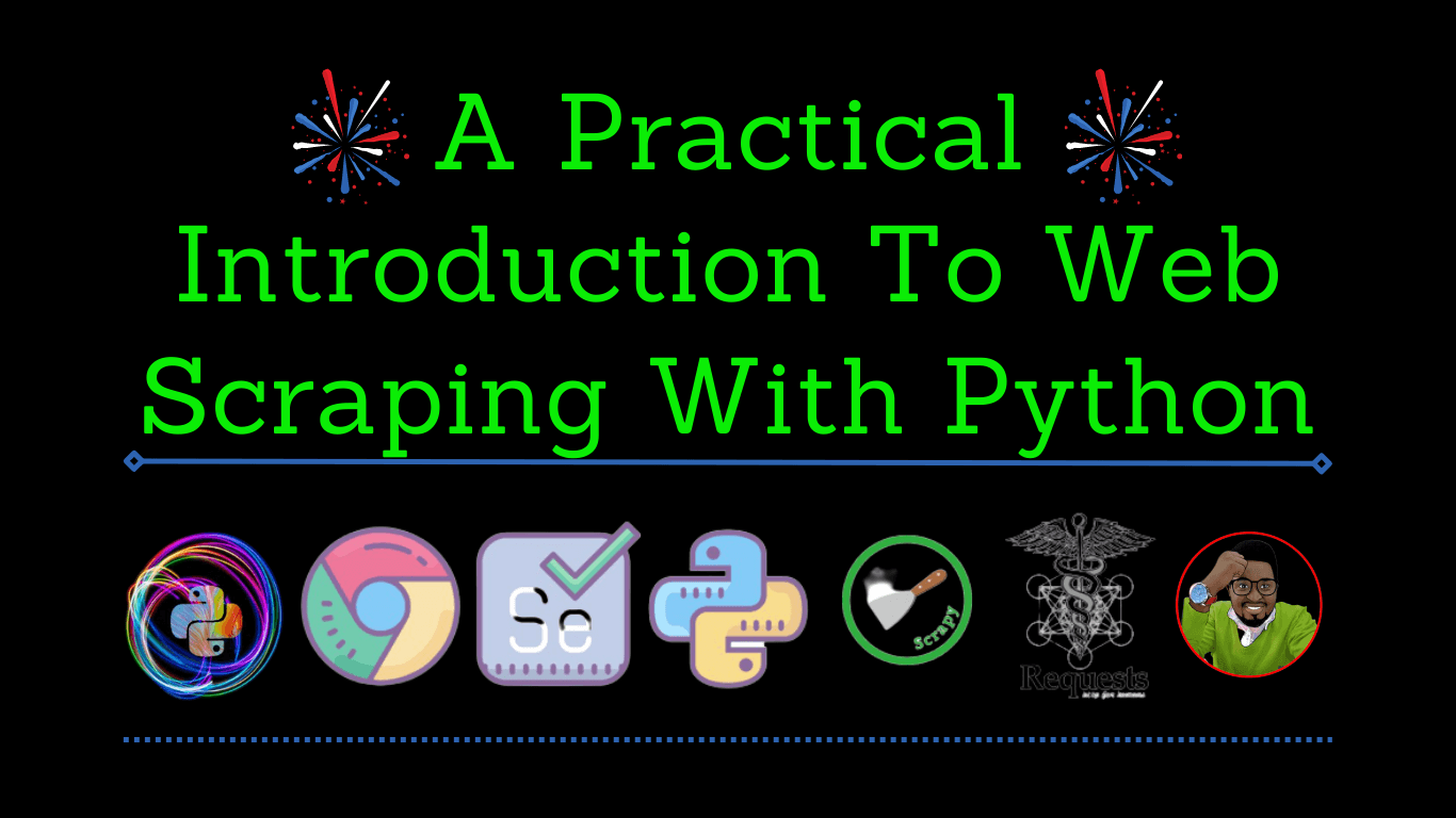 A Practical Introduction To Web Scraping With Python