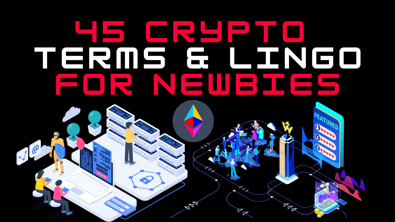 45 Crypto Lingo & Terms For Newbies