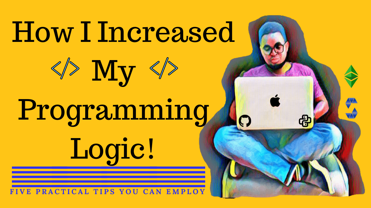 How I Increased My Programming Logic!